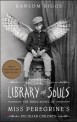 Library of Souls: the third novel of Miss Peregrines peculiar children