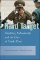 Hard target : sanctions, inducements, and the case of North Korea