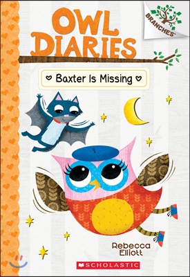 Owl diaries. 6, Baxter is missing 