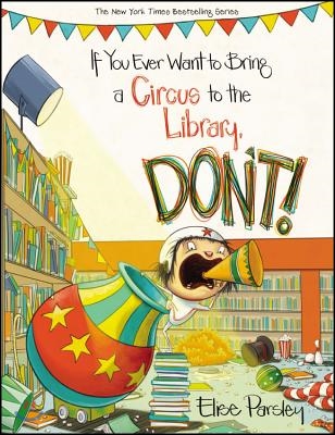 If you ever want to bring a circus to the library, don''t!