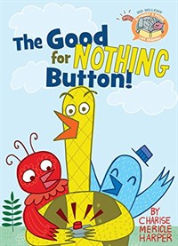 (The) good for nothing button!