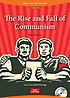 (The) Rise and fall of communism. [2-8]