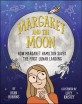 Margaret and the Moon :how Margaret Hamilton saved the first Lunar Landing 