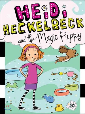 Heidi Heckelbeck and the magic puppy