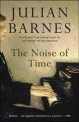 The Noise of Time (A Novel)