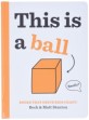 This is a ball : books that drive kids crazy!