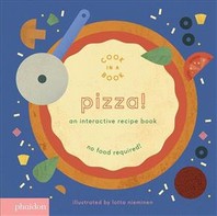 Pizza!  :  an Interactive Recipe Book (board book)