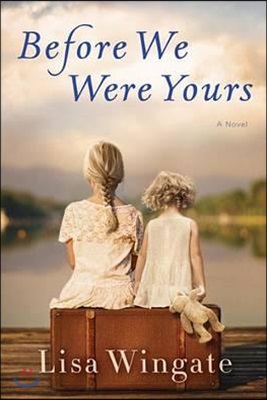 Before we were yours  : a novel