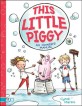 This little piggy :an owner's manual 