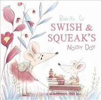 Swish & Squeak's noisy day 