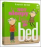 I am not sleepy and I will not go to bed [board book]
