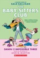 (The)Baby-Sitters Club. 5, Dawn and the Impossible Three