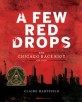 (A)few red drops: the Chicago Race Riot of 1919