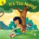 Its Too Noisy!