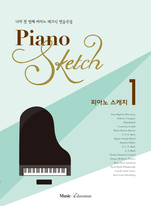 Piano sketch [악보] : 나의 첫 번째 피아노 테크닉 연습곡집 / 뮤직에듀벤처 편집부 편