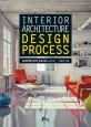 실내건축 디자인 프로세스 A to Z = Interior-architecture design process