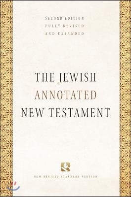 The Jewish Annotated New Testament : New Revised Standard Version Bible Translation. Second Edition