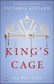 Kings cage: all will burn