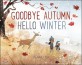 Goodbye autumn, hello winter 
