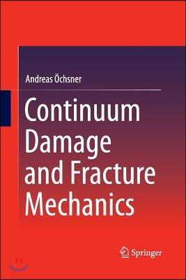 Continuum damage and fracture mechanics