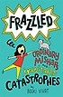 Frazzled. 2, Ordinary Mishaps and Inevitable Catastrophes