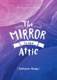 (The)mirror in the attic