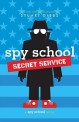 Spy school secret service :a spy school novel 