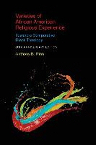 Varieties of african american religious experience - [electronic resource] : toward a comparative Black theology, 20th anniversary edition