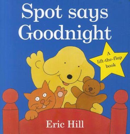 Spot says goodnight : a lift-the-flap book 표지이미지