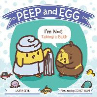 Peep and Egg : I'm not taking a bath 