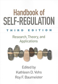 Handbook of self-regulation : research, theory, and applications. 3rd ed.