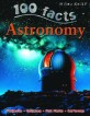 100 Facts - Astronomy (Paperback)