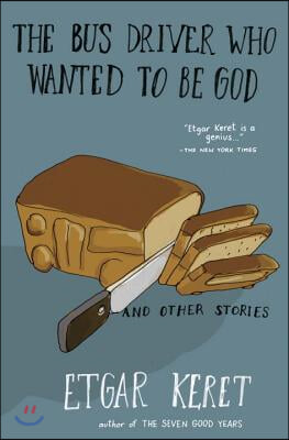 (The) bus driver who wanted to be God & other stories 