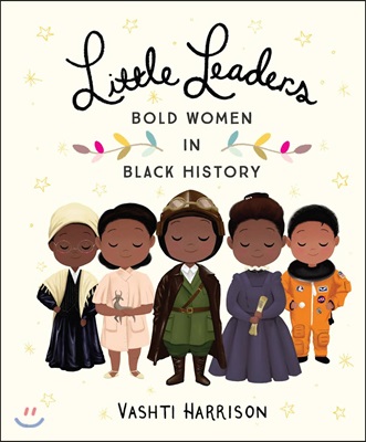 Little leaders : bold women in black history 
