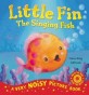 Little Fin : (The) singing fish