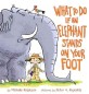 What to Do If an Elephant Stands on Your Foot (Hardcover)