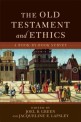 The Old Testament and ethics : a book-by-book survey