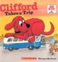 Clifford Takes a Trip (Prebound, Bound for Schoo)