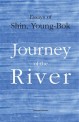 Journey of the river : essays of Shin Young-Bok