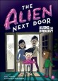 (The) Alien Next Door. 2, Aliens for Dinner?!