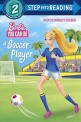 You Can Be a Soccer Player (Barbie: Step Into Reading, Step 2)