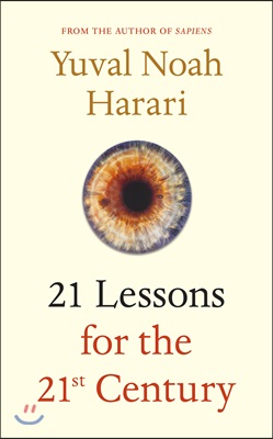 21 lessons for the 21st century : Yuval Noah Harari.