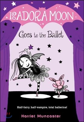 Isadora Moon goes to the ballet