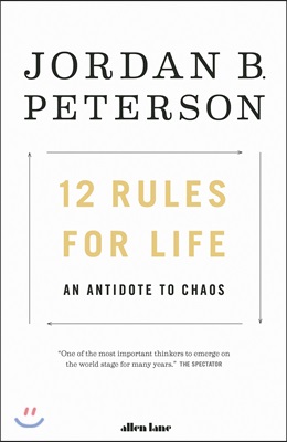 12 rules for life : an antidote for chaos