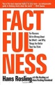 Factfulness (The Ten Reasons We're Wrong About the World)