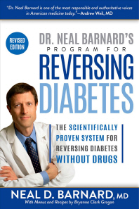 Dr. Neal Barnard's program for reversing diabetes  : the scientifically proven system for ...