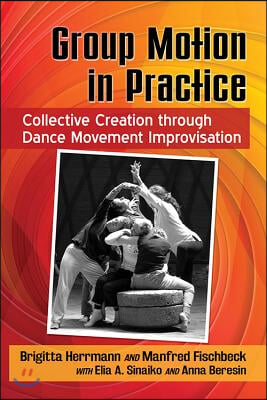 Group Motion in Practice  : collective creation through dance movement improvisation
