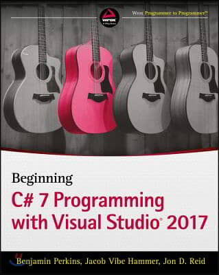 Beginning C# Programming with Visual Studio 2017
