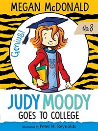 Judy Moody. 8, Goes to college