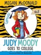 Judy Moody. 8, goes to college